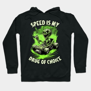 Speed is my Drug of Choice Hoodie